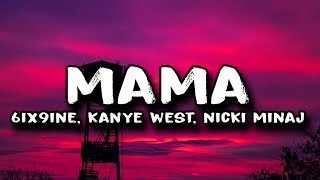 6IX9INE  MAMA ft Kanye West amp Nicki Minaj Lyrics [upl. by Ailugram]