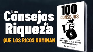 100 Consejos Para Empezar a Crear Riquezas Ahorro y Prosperidad💲 [upl. by Krigsman]