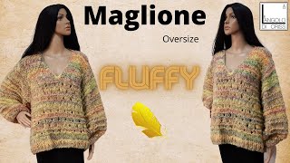 TUTORIAL maglione oversize ai ferri quotFLUFFYquot [upl. by Merrow]