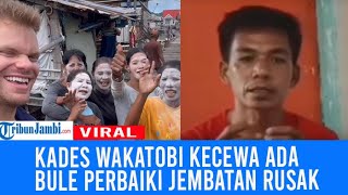 Aneh Kades Malah Kecewa Saat Bule Perbaiki Jembatan di Wakatobi [upl. by Adnuhsat875]