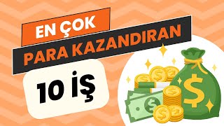 En Çok Para Kazandıran İşler I En Çok Para Kazandıran Meslekler  10 iş [upl. by Yauqram]