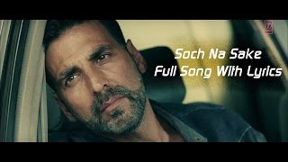 Soch Na Sake Full Audio  Lyrics  Arijit Singh Amaal Mallik amp Tulsi Kumar  Airlift [upl. by Sivolc405]