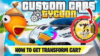 CUSTOM CARS Tycoon Fortnite  Custom Cars Tycoon FIND THE TRANSFORM CAR KEYS  Best Tycoon Fortnite [upl. by Assirok]