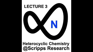 2021 Heterocyclic Chemistry  Lecture 3 [upl. by Nimajaneb]