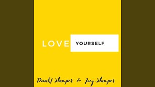 Love Yourself feat Joey Stamper [upl. by Edylc]