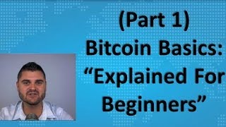 Bitcoin Basics Part 1  quotExplained For Beginnersquot [upl. by Raye]