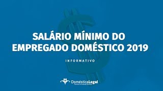 Confira o salário mínimo do Empregado Doméstico 2019 [upl. by Ahsotal783]