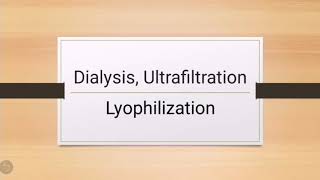 BIO503  Dialysis  Ultrafiltration  Lyophilization [upl. by Ediva996]