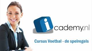 Icademynl  Cursus Voetbal  de spelregels [upl. by Ahsinam267]