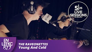 525 Live Sessions  The Raveonettes  Young And Cold  En Lefko 877 [upl. by Anirol63]