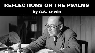 CS Lewis  Reflections on the Psalms Audiobook [upl. by Ttebroc]