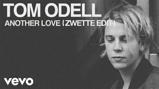 Tom Odell  Another Love Zwette Edit  Official Audio [upl. by Ruperto817]