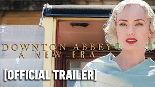 Downton Abbey A New Era  Official Trailer [upl. by Rramed]