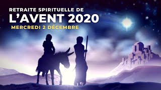 Retraite de lAvent 2020 mercredi 2 décembre [upl. by Hsihsa159]