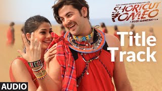 Shortcut Romeo Title Track Audio  Neil Nitin Mukesh Puja Gupta  Himesh Reshammiya [upl. by Narag]