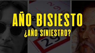 Año Bisiesto ¿Año siniestro [upl. by Lothario]