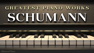 Schumann Greatest Piano Works [upl. by Preiser]