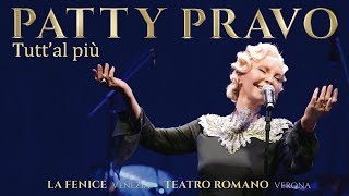 Patty Pravo  Tuttal Più  Live alla Fenice Venezia e Teatro Romano Verona [upl. by Boles489]