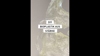 DIY Bioplastik aus Stärke [upl. by Tebzil]