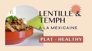 Lentilles amp Tempeh à la Mexicaine  EAT HEALTHY [upl. by Aerehs586]