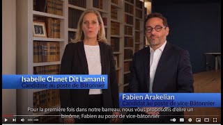 Isabelle Clanet Dit Lamanit et Fabien Arakelian binôme candidat aux bâtonnat et vicebâtonnat [upl. by Gerek]