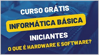 Curso informática básica para INICIANTES  Aula 1  Hardware e Software [upl. by Ecirahs660]