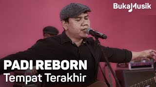 Padi Reborn  Tempat Terakhir with Lyrics  BukaMusik [upl. by Heinrik314]