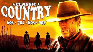 Nonstop Classic Country Songs 70s 80s 90s Playlist  Greatest Hits Old Country Songs Of All Time [upl. by Arimihc]