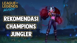 Lexandrom  REKOMENDASI CHAMPIONS JUNGLER DI LOL WILD RIFT [upl. by Winson]