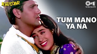 Tum Mano Ya Na Mano  Khuddar  Govinda amp Karisma Kapoor  Full Song [upl. by Esorbma805]