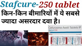 Stafcure 250 tablet ke kya kya upyog hai fayde haicefuroxime axetil tablet uses benifits in hindi [upl. by Spiegleman330]