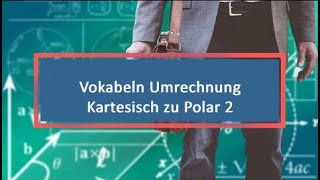 Vokabeln Umrechnung Kartesisch zu Polar 2 [upl. by Imojean]