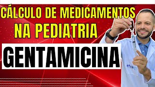 Cálculo de medicamento na pediatria  gentamicina [upl. by Yllak]