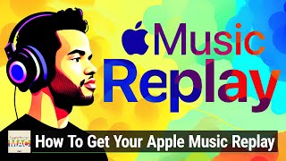 How To Get Your Apple Music Replay  Apples Version of the Popular Spotify Wrapped [upl. by Suiramad]