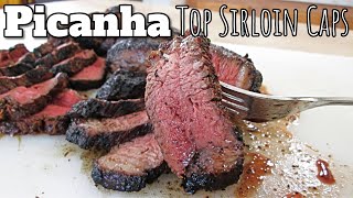 Picanha Steak  Grilled Top Sirloin Caps  PoorMansGourmet [upl. by Bonilla]