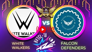 WHITE WALKERS vs FALCON DEFENDERSHVTCL18LEAGUE MATCHLIVE [upl. by Sancha]