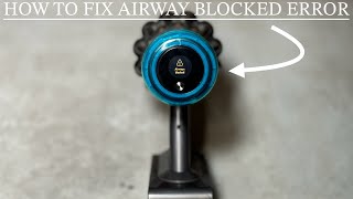 DYSON V11  HOW TO FIX THE THE AIRWAY BLOCKED ERROR [upl. by Aij]