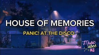 House Of Memories Lyrics  Panic At The Disco [upl. by Jimmie]