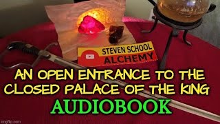 An Open Entrance To The Closed Palace of The King  Audio Book alchemy [upl. by Ertemed]