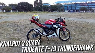 3 Suara Knalpot Tridente Terbaru F19 Thunderhawk CBR 150R [upl. by Serge]