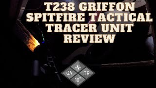 T238 GRIFFON Spitfire Tactical Tracer unit Review [upl. by Cardon]