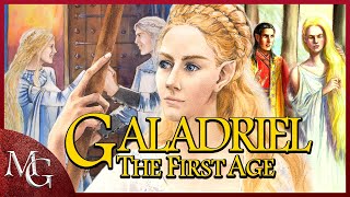 Galadriel in the First Age  Tolkien Character History [upl. by Brottman222]