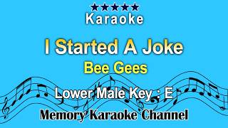 I Started A Joke Karaoke Bee Gees  Low Male Tone Key E [upl. by Ihpen]