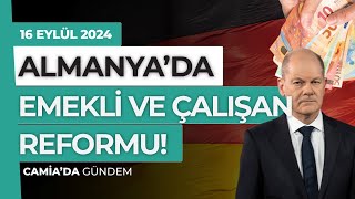 Almanyada Emekli ve Çalışan Reformu  16 Eylül 2024 [upl. by Barvick]