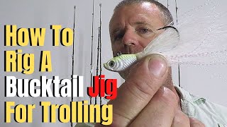 How To Rig a BUCKTAIL JIG for TROLLING  Best fishing lures [upl. by Ydnic]