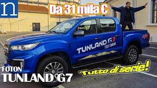 FOTON Tunland G7  Da 31 mila € Full Optional un pickup meglio di Hilux [upl. by Elocaj28]