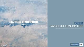 DEEB  JAZZCLUB ATMOSPHERE [upl. by Ratep]