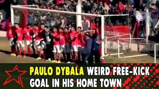 Paulo Dybala weird FreeKick Goal in his home town [upl. by Wolff]