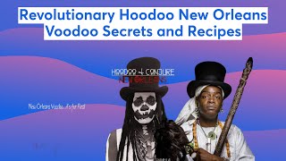 Revolutionary Hoodoo New Orleans Voodoo Secrets and Recipes [upl. by Sivie898]