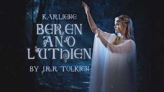 Karliene  Beren and Lúthien [upl. by Yerdua]